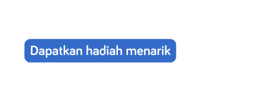 Dapatkan hadiah menarik