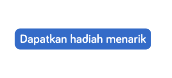 Dapatkan hadiah menarik